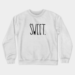 Sweet Crewneck Sweatshirt